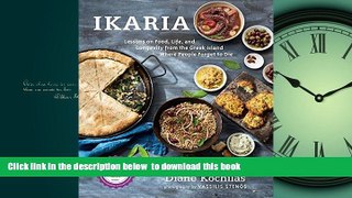 Read book  Ikaria: Lessons on Food, Life, and Longevity from the Greek Island Where People Forget