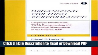 Download Organizing for High Performance: Employee Involvement, TQM, Re-engineering, and Knowledge