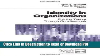 Read Identity in Organizations: Building Theory Through Conversations (Foundations for