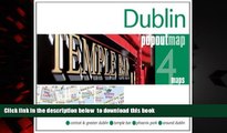 GET PDFbooks  Dublin PopOut Map: pop-up city street map of Dublin city center - folded pocket size