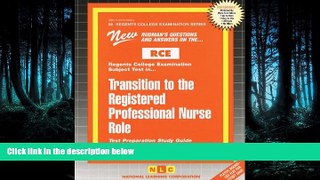 READ PDF [DOWNLOAD] Transition to the Registered Professional Nurse Role (Excelsior/Regents