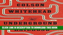 [PDF] The Underground Railroad (National Book Award Winner) (Oprah s Book Club): A Novel Full