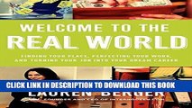 Ebook Welcome to the Real World: Finding Your Place, Perfecting Your Work, and Turning Your Job