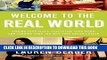 Ebook Welcome to the Real World: Finding Your Place, Perfecting Your Work, and Turning Your Job