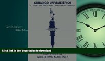 FAVORITE BOOK  Cubanos: Un viaje Ã©pico: La lucha del exilio por la verdad y la libertad (Spanish