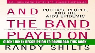Ebook And the Band Played On: Politics, People, and the AIDS Epidemic, 20th-Anniversary Edition