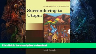 FAVORITE BOOK  Surrendering to Utopia: An Anthropology of Human Rights (Stanford Studies in Human