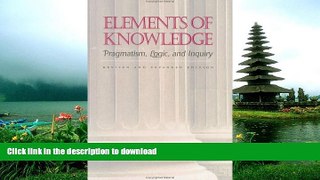 READ BOOK  Elements of Knowledge: Pragmatism, Logic, and Inquiry, Revised Edition (Vanderbilt