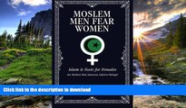 EBOOK ONLINE  Moslem Men Fear Women: Islam Is Toxic for Females  GET PDF