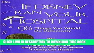 Ebook If Disney Ran Your Hospital: 9 1/2 Things You Would Do Differently Free Read