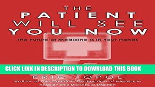 Best Seller The Patient Will See You Now: The Future of Medicine Is in Your Hands Free Read