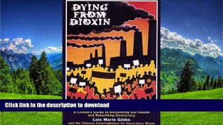 FAVORITE BOOK  Dying from Dioxin: A Citizen s Guide to Reclaiming our Health and Rebuilding