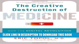 Best Seller The Creative Destruction of Medicine: How the Digital Revolution Will Create Better