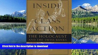 FAVORITE BOOK  Inside a Class Action: The Holocaust and the Swiss Banks  GET PDF