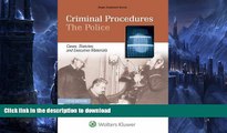 READ BOOK  Criminal Procedure Police: Cases, Statutes, and Executive Materials (Aspen Casebook)