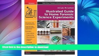 FAVORITE BOOK  Illustrated Guide to Home Forensic Science Experiments: All Lab, No Lecture (Diy
