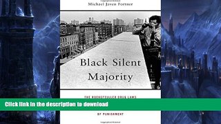 GET PDF  Black Silent Majority: The Rockefeller Drug Laws and the Politics of Punishment  BOOK