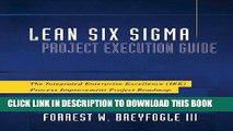 [PDF] Lean Six Sigma Project Execution Guide: The Integrated Enterprise Excellence (IEE) Process