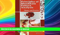 GET PDF  Principles of Bloodstain Pattern Analysis: Theory and Practice (Practical Aspects of