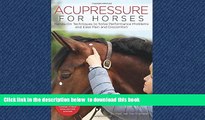 Best book  Acupressure for Horses: Hands-On Techniques to Solve Performance Problems and Ease Pain