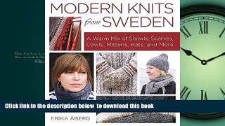 Best book  Modern Knits from Sweden: A Warm Mix of Shawls, Scarves, Cowls, Mittens, Hats and More
