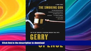 FAVORITE BOOK  The Smoking Gun : Day by Day Through a Shocking Murder Trial with Gerry Spence