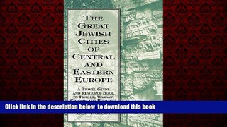 Best books  Great Jewish Cities of Central and Eastern Europe: A Travel Guide   Resource Book to
