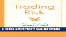 [PDF] Trading Risk: Enhanced Profitability through Risk Control Popular Online