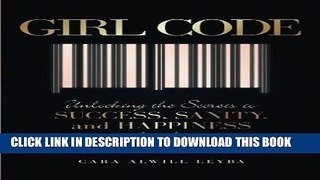 Ebook Girl Code: Unlocking the Secrets to Success, Sanity, and Happiness for the Female