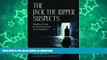 FAVORITE BOOK  The Jack the Ripper Suspects: Persons Cited by Investigators and Theorists  GET PDF