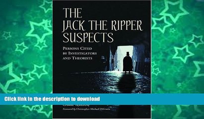 FAVORITE BOOK  The Jack the Ripper Suspects: Persons Cited by Investigators and Theorists  GET PDF