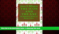 liberty book  The Icon and the Axe: An Interpretative History of Russian Culture (Vintage)