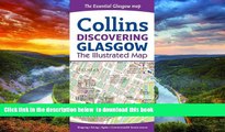 GET PDFbook  Discovering Glasgow: The Illustrated Map Collins (Collins Travel Guides) BOOK ONLINE