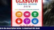 Read books  Glasgow Travel Guide 2016: Shops, Restaurants, Attractions and Nightlife in Glasgow,