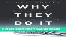 [PDF Kindle] Why They Do It: Inside the Mind of the White-Collar Criminal Full Book