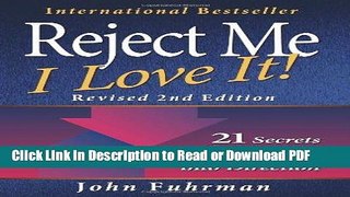 Read Reject Me, I Love It!--Revised 2nd Edition: 21 Secrets for Turning Rejection into Direction
