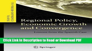 Read Regional Policy, Economic Growth and Convergence: Lessons from the Spanish Case Free Books