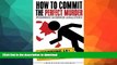 READ  How to Commit the Perfect Murder: Forensic Science Analyzed  BOOK ONLINE
