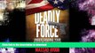 EBOOK ONLINE  Deadly Force: Understanding Your Right to Self Defense FULL ONLINE