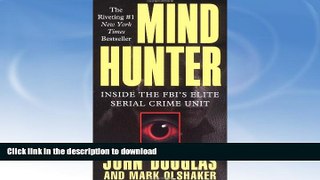 FAVORITE BOOK  Mind Hunter: Inside the FBI s Elite Serial Crime Unit FULL ONLINE