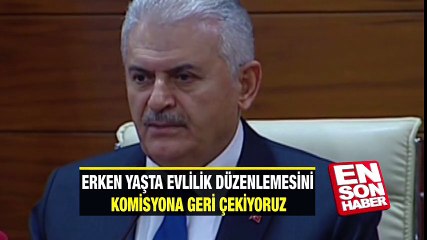 Yıldırım erken yaşta evlilik önergesi hakkında konuştu