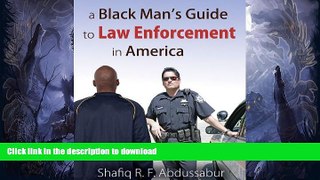 READ BOOK  A Black Man s Guide to Law Enforcement in America FULL ONLINE