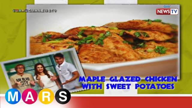 Mars Masarap: Maple Glazed Chicken with Sweet Potatoes by Gian Carlos, Jana Roxas, and Jan Manual