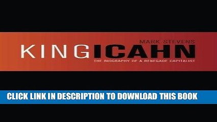 [READ PDF] Kindle King Icahn: The Biography of a Renegade Capitalist Full Online