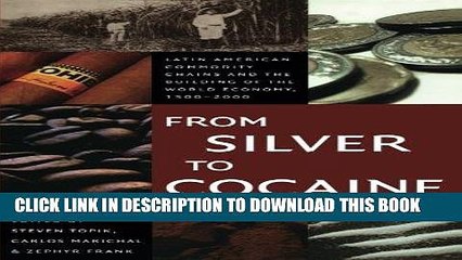 [READ PDF] EPUB From Silver to Cocaine: Latin American Commodity Chains and the Building of the