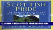 [PDF] FREE Scottish Pride: 101 Reasons to Be Proud of Your Scottish Heritage [Read] Full Ebook