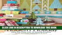 [PDF] FREE Modern Holiday: Deck the Halls with 18 Sewing Projects â€¢ Quilts, Stockings,