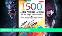 EBOOK ONLINE  1,500 Color Mixing Recipes for Oil, Acrylic   Watercolor: Achieve precise color