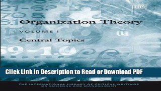 Download Organization Theory (The International Library of Critical Writings on Business and