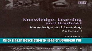 Download Knowledge, Learning and Routines (Critical Studies in Economic Institutions, 4) Free Books